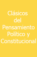 Clásicos del Pensamiento Político y Constitucional