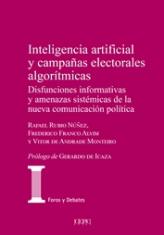 Inteligencia artificial y campañas electorales algorítmicas. Disfunciones informativas y amenazas sistémicas de la nueva comunicación política