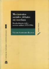 Movimientos sociales: debates sin mordaza. Desobediencia civil y servicio militar (1970-1996)