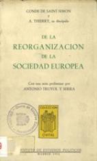 De la reorganización de la sociedad europea o de la necesidad y de los medios de reunir los pueblos de Europa en un solo cuerpo político conservando a cada uno su independencia nacional