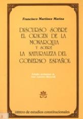 Discurso sobre el origen de la Monarquía y sobre la naturaleza del Gobierno español.