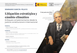 Seminario García-Pelayo 'Litigación estratégica y cambio climático. Enfoques complementarios desde la justicia constitucional e internacional' (11/06/2024 )