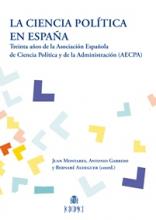 La Ciencia Política en España. Treinta años de la Asociación Española de Ciencia Política y de la Administración