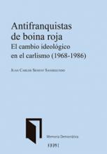 Antifranquistas de boina roja. El cambio ideológico en el carlismo (1968-1986)