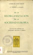 De la reorganización de la sociedad europea o de la necesidad y de los medios de reunir los pueblos de Europa en un solo cuerpo político conservando a cada uno su independencia nacional